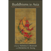 Buddhisms in Asia: Traditions, Transmissions, and Transformations