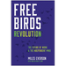 Free Birds Revolution: The Future of Work and the Independent Mind