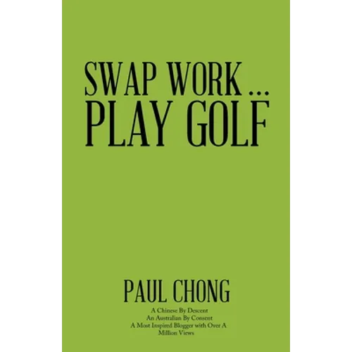 Swap Work . . . Play Golf