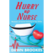 Hurry up Nurse: Memoirs of nurse training in the 1970s