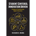 Student Centered, Innovation Driven: A Guide to Transforming Higher Education