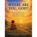 Where Are You, God? Illustrated Bible Stories for Children Facing Illness, Fear and Loss