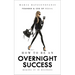 How to Be an Overnight Success: Making It in Business