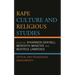 Rape Culture and Religious Studies: Critical and Pedagogical Engagements