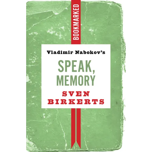 Vladimir Nabokov's Speak, Memory: Bookmarked