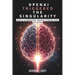 OpenAI Triggered the Singularity: How AI is Reshaping Humanity Faster Than We Think: AGI, Superintelligence, and the Philosophical Challenges Ahead