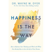 Happiness Is the Way: How to Reframe Your Thinking and Work with What You Already Have to Live the Life of Your Dreams