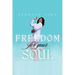 FREEDOM for your SOUL