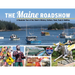 The Maine Roadshow: A Roadside Tour of the State's History, Culture, Food, Funk & Oddities
