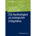 Esg: Nachhaltigkeit ALS Strategischer Erfolgsfaktor