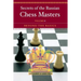 Secrets of the Russian Chess Masters: Beyond the Basics