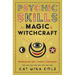 Psychic Skills for Magic & Witchcraft: Developing Your Spirit, Intuition & Clairvoyance