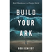 Build Your Ark: Bold Obedience in a Chaotic World