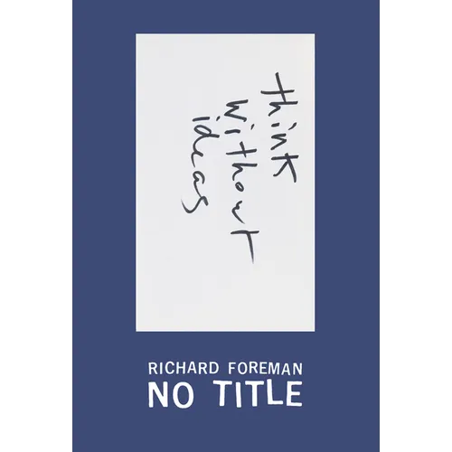 Richard Foreman: No Title