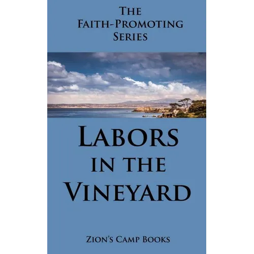Labors in the Vineyard: The Faith-Promoting Series Book 12