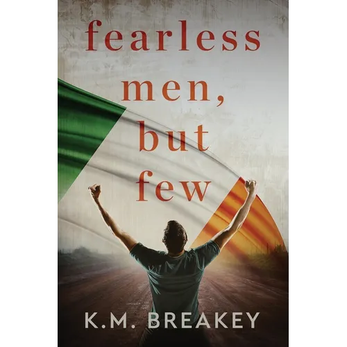 Fearless Men, But Few