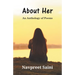 About Her (An Anthology of Poems)