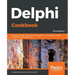 Delphi Cookbook - Third Edition: Recipes to master Delphi for IoT integrations, cross-platform, mobile and server-side development