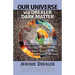 Our Universe Via Drexler Dark Matter: Drexler Dark Matter Created and Explains Dark Energy, Top-Down Cosmology, Inflation, Accelerating Cosmos, Stars,