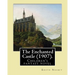 The Enchanted Castle (1907). By: Edith Nesbit, illustrated By: H. R. Millar: Children's fantasy novel, WITH 47 ILLUSTATIONS By: H. R. Millar (1869 - 1