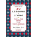 30 Lessons for Living: Tried and True Advice from the Wisest Americans