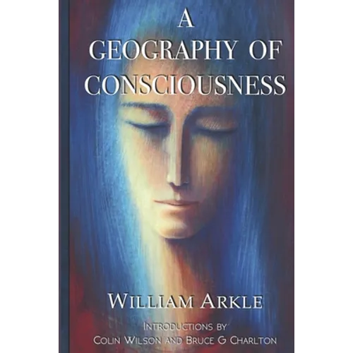 A Geography of Consciousness: 2nd expanded edition