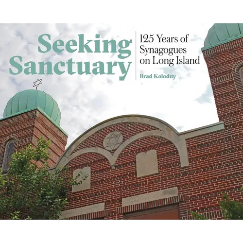 Seeking Sanctuary: 125 Years of Synagogues on Long Island