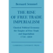 The Rise of Free Trade Imperialism: Classical Political Economy the Empire of Free Trade and Imperialism 1750 1850
