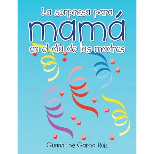 La sorpresa para mamá en el día de las madres