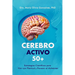 Cerebro Activo 50+: Estrategias Científicas para Vivir con Plenitud y Prevenir el Alzheimer
