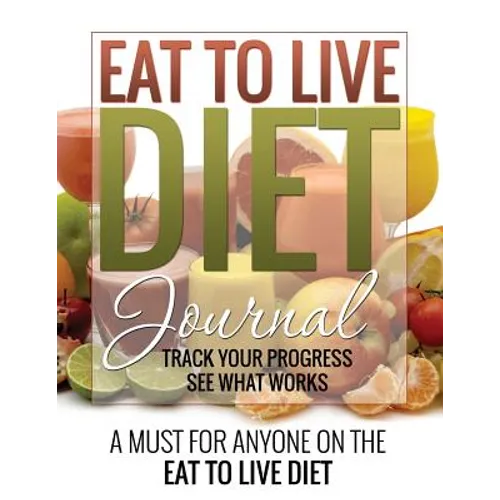 Eat to Live Diet Journal