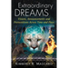 Extraordinary Dreams: Visions, Announcements and Premonitions Across Time and Place