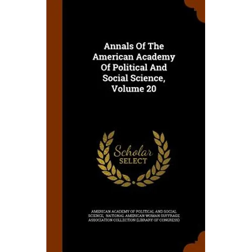 Annals Of The American Academy Of Political And Social Science, Volume 20