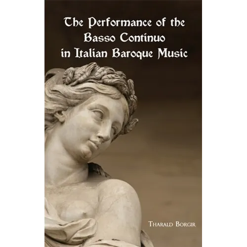 The Performance of the Basso Continuo in Italian Baroque Music