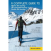 A complete guide to Alpine Ski touring Ski mountaineering and Nordic Ski touring: Including useful information for off piste skiers and snow boarders