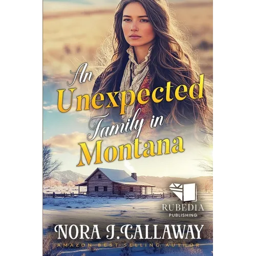 An Unexpected Family in Montana: A Western Historical Romance Book