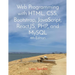 Web Programming with HTML, CSS, Bootstrap, JavaScript, React.JS, PHP, and MySQL Fourth Edition