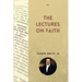 The Lectures on Faith: New Large Print Edition including "True Faith" by Orson Pratt