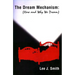 The Dream Mechanism: How and Why We Dream