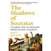 The Shadows of Socrates: The Heresy, War, and Treachery Behind the Trial of Socrates