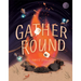Gather Round