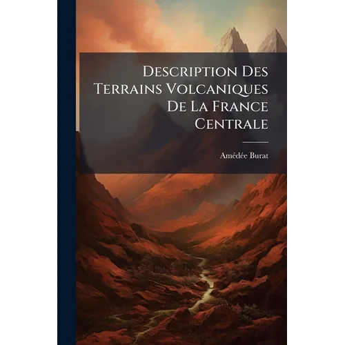 Description Des Terrains Volcaniques De La France Centrale