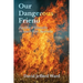 Our Dangerous Friend: Bushfire Philosophy in South West Australia