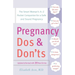 Pregnancy Do's and Don'ts: The Smart Woman's Pocket Companion for a Safe and Sound Pregnancy