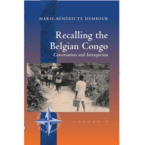 Recalling the Belgian Congo: Conversations and Introspection