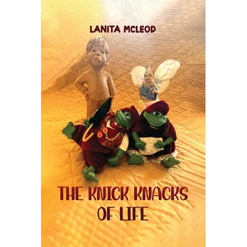 The Knick Knacks of Life