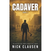 Cadaver 7: A Zombie Apocalypse Thriller