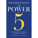 The Power of 5: Overcoming Life's Biggest Challenges to Thrive: Five Evidence-Informed Steps To Regain Clarity, Rebuild Confidence, And Live With Purp