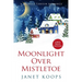 Moonlight Over Mistletoe: Large Print Edition