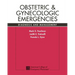 Obstetric & Gynecologic Emergencies: Diagnosis and Management